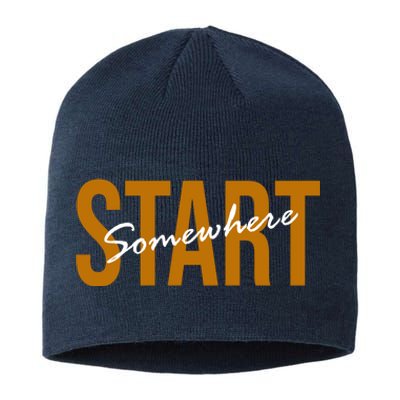 Start Somewhere Motivation Quote Sustainable Beanie