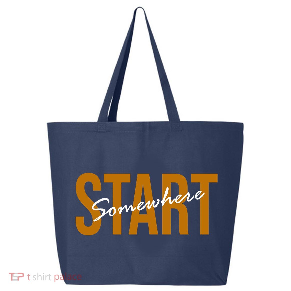Start Somewhere Motivation Quote 25L Jumbo Tote