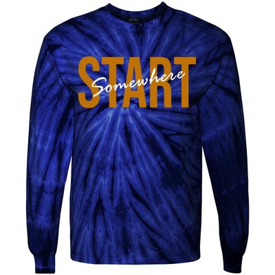 Start Somewhere Motivation Quote Tie-Dye Long Sleeve Shirt