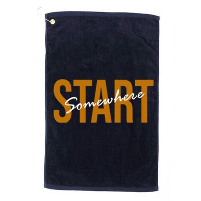 Start Somewhere Motivation Quote Platinum Collection Golf Towel