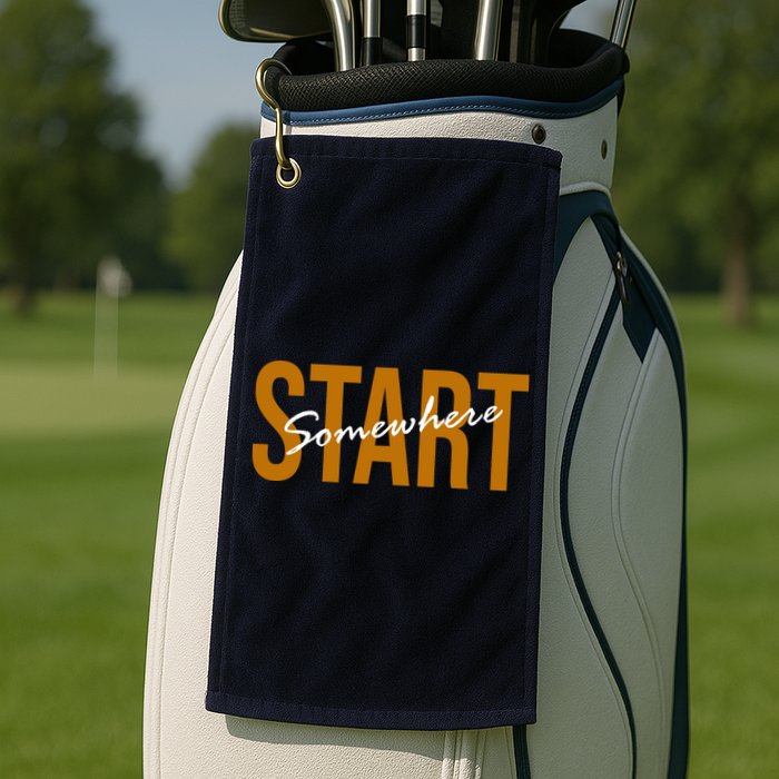 Start Somewhere Motivation Quote Golf Towel