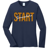 Start Somewhere Motivation Quote Ladies Long Sleeve Shirt