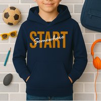 Start Somewhere Motivation Quote Kids Hoodie