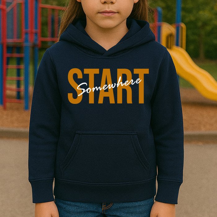 Start Somewhere Motivation Quote Kids Hoodie