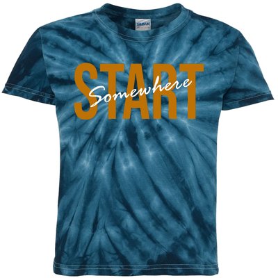 Start Somewhere Motivation Quote Kids Tie-Dye T-Shirt