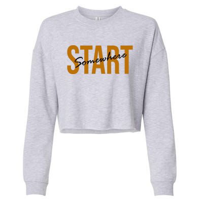 Start Somewhere Motivation Quote Cropped Pullover Crew