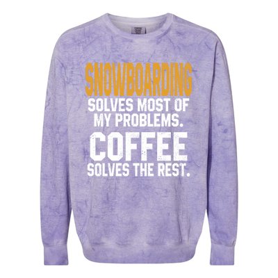 Snowboarding Solves My Problems Coffee Mountain Skiing Mom Gift Colorblast Crewneck Sweatshirt