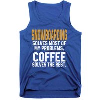 Snowboarding Solves My Problems Coffee Mountain Skiing Mom Gift Tank Top