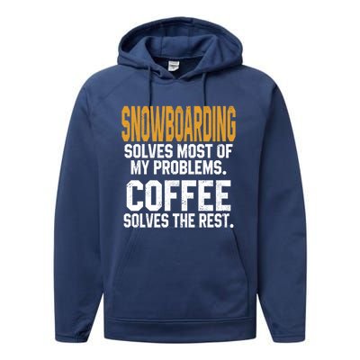 Snowboarding Solves My Problems Coffee Mountain Skiing Mom Gift Performance Fleece Hoodie