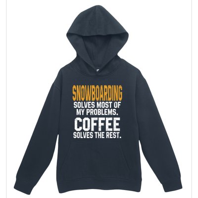 Snowboarding Solves My Problems Coffee Mountain Skiing Mom Gift Urban Pullover Hoodie