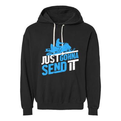 Snowmobiling Snow Machine Snowmobile - Just Gonna Send It Garment-Dyed Fleece Hoodie