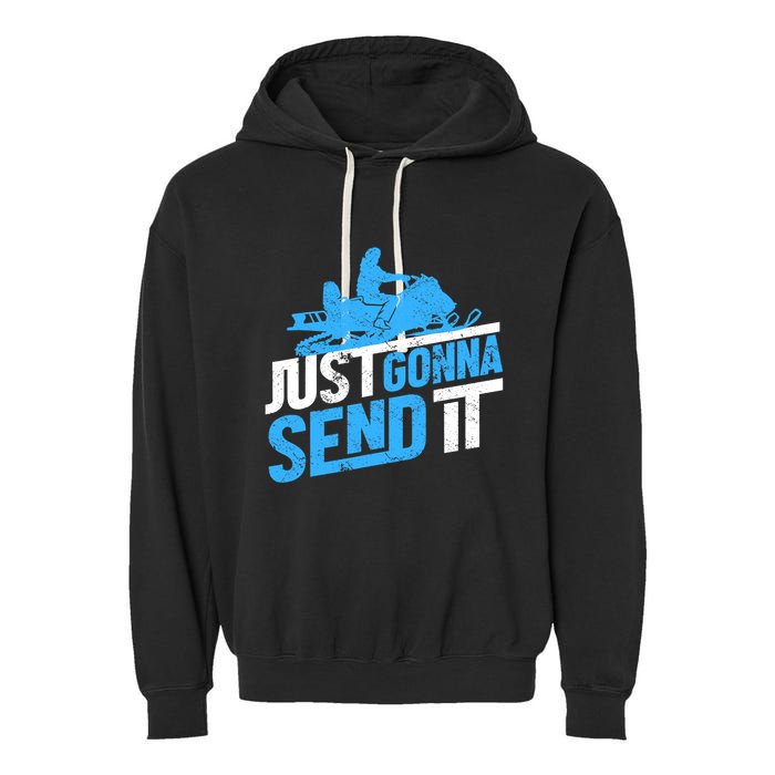 Snowmobiling Snow Machine Snowmobile - Just Gonna Send It Garment-Dyed Fleece Hoodie