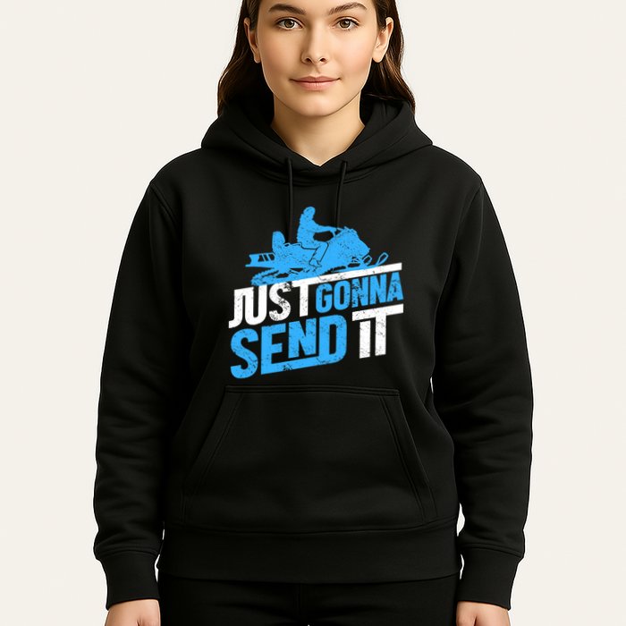 Snowmobiling Snow Machine Snowmobile - Just Gonna Send It Hoodie