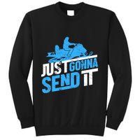 Snowmobiling Snow Machine Snowmobile - Just Gonna Send It Sweatshirt