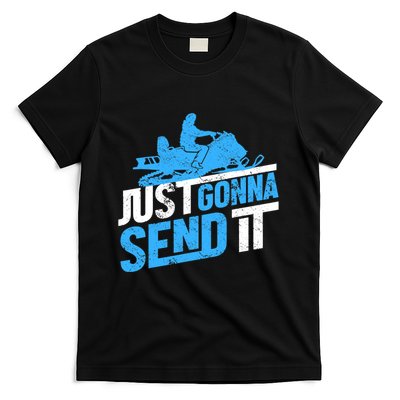 Snowmobiling Snow Machine Snowmobile - Just Gonna Send It T-Shirt