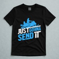 Snowmobiling Snow Machine Snowmobile - Just Gonna Send It T-Shirt