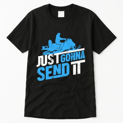 Snowmobiling Snow Machine Snowmobile - Just Gonna Send It Tall T-Shirt