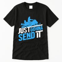 Snowmobiling Snow Machine Snowmobile - Just Gonna Send It Tall T-Shirt