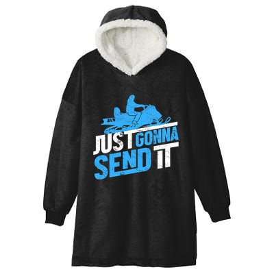 Snowmobiling Snow Machine Snowmobile - Just Gonna Send It Hooded Wearable Blanket