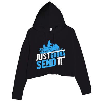 Snowmobiling Snow Machine Snowmobile - Just Gonna Send It Crop Fleece Hoodie