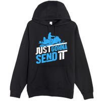 Snowmobiling Snow Machine Snowmobile - Just Gonna Send It Premium Pullover Hoodie
