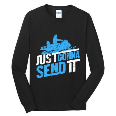 Snowmobiling Snow Machine Snowmobile - Just Gonna Send It Tall Long Sleeve T-Shirt