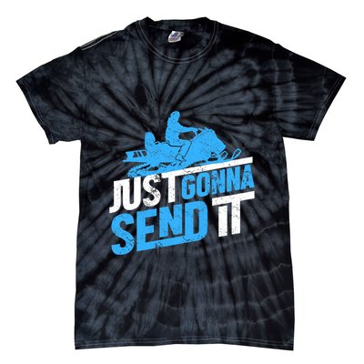 Snowmobiling Snow Machine Snowmobile - Just Gonna Send It Tie-Dye T-Shirt