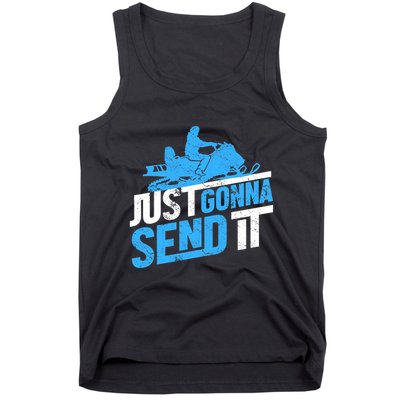 Snowmobiling Snow Machine Snowmobile - Just Gonna Send It Tank Top
