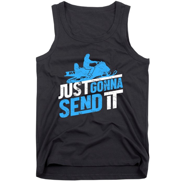 Snowmobiling Snow Machine Snowmobile - Just Gonna Send It Tank Top