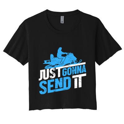 Snowmobiling Snow Machine Snowmobile - Just Gonna Send It Crop Top