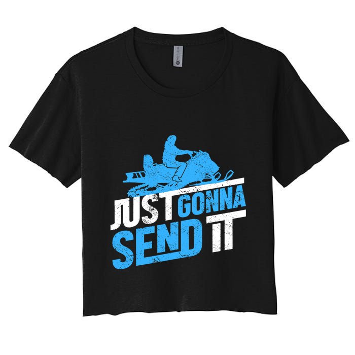 Snowmobiling Snow Machine Snowmobile - Just Gonna Send It Crop Top