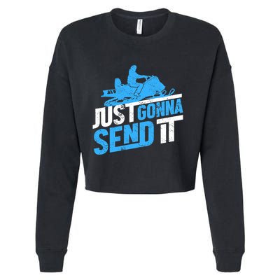Snowmobiling Snow Machine Snowmobile - Just Gonna Send It Cropped Pullover Crew