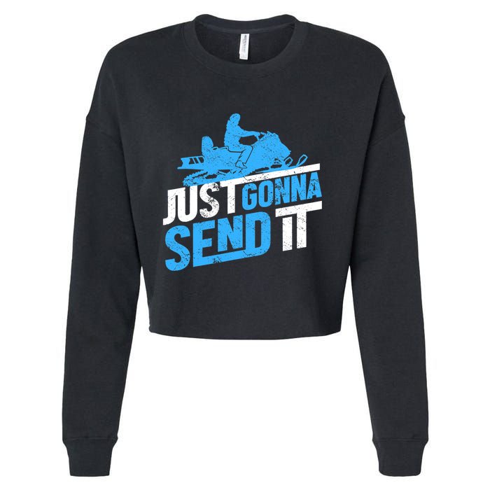 Snowmobiling Snow Machine Snowmobile - Just Gonna Send It Cropped Pullover Crew