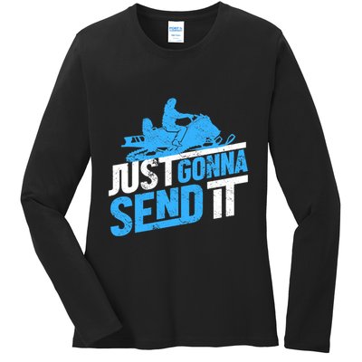 Snowmobiling Snow Machine Snowmobile - Just Gonna Send It Ladies Long Sleeve Shirt