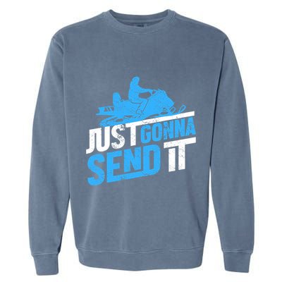 Snowmobiling Snow Machine Snowmobile - Just Gonna Send It Garment-Dyed Sweatshirt