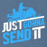 Snowmobiling Snow Machine Snowmobile - Just Gonna Send It Garment-Dyed Sweatshirt
