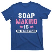 Super Soap Maker Soapmaker Soapmaking Soap Making Power Great Gift T-Shirt