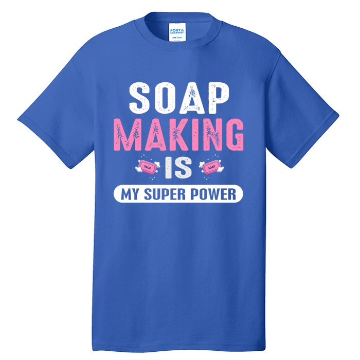 Super Soap Maker Soapmaker Soapmaking Soap Making Power Great Gift Tall T-Shirt