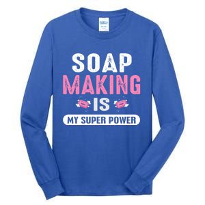 Super Soap Maker Soapmaker Soapmaking Soap Making Power Great Gift Tall Long Sleeve T-Shirt