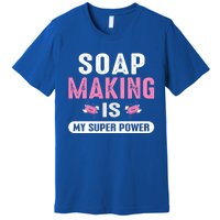 Super Soap Maker Soapmaker Soapmaking Soap Making Power Great Gift Premium T-Shirt