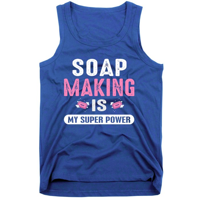 Super Soap Maker Soapmaker Soapmaking Soap Making Power Great Gift Tank Top