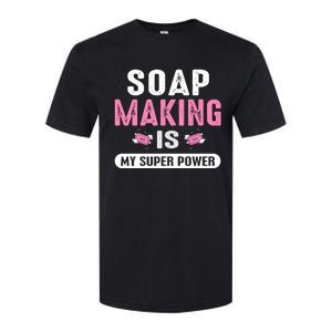 Super Soap Maker Soapmaker Soapmaking Soap Making Power Great Gift Softstyle CVC T-Shirt