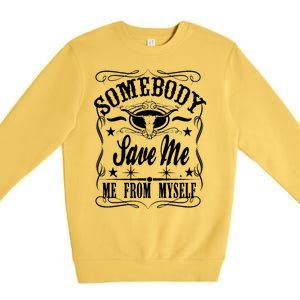 Somebody Save Me From Myself Country Music Premium Crewneck Sweatshirt