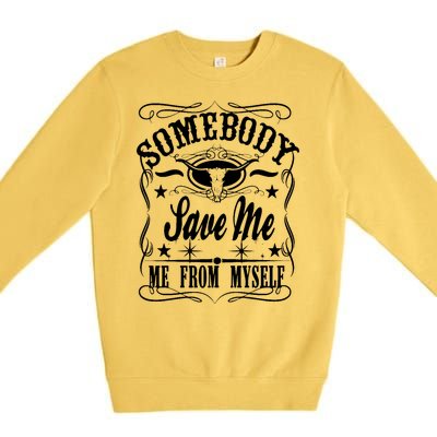 Somebody Save Me From Myself Country Music Premium Crewneck Sweatshirt