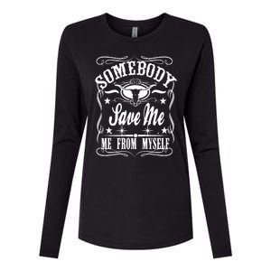 Somebody Save Me From Myself Country Music Womens Cotton Relaxed Long Sleeve T-Shirt