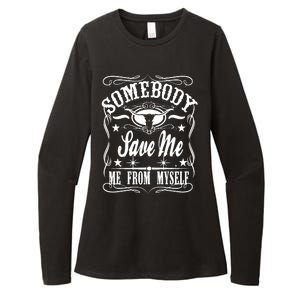 Somebody Save Me From Myself Country Music Womens CVC Long Sleeve Shirt