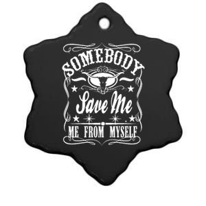 Somebody Save Me From Myself Country Music Ceramic Star Ornament