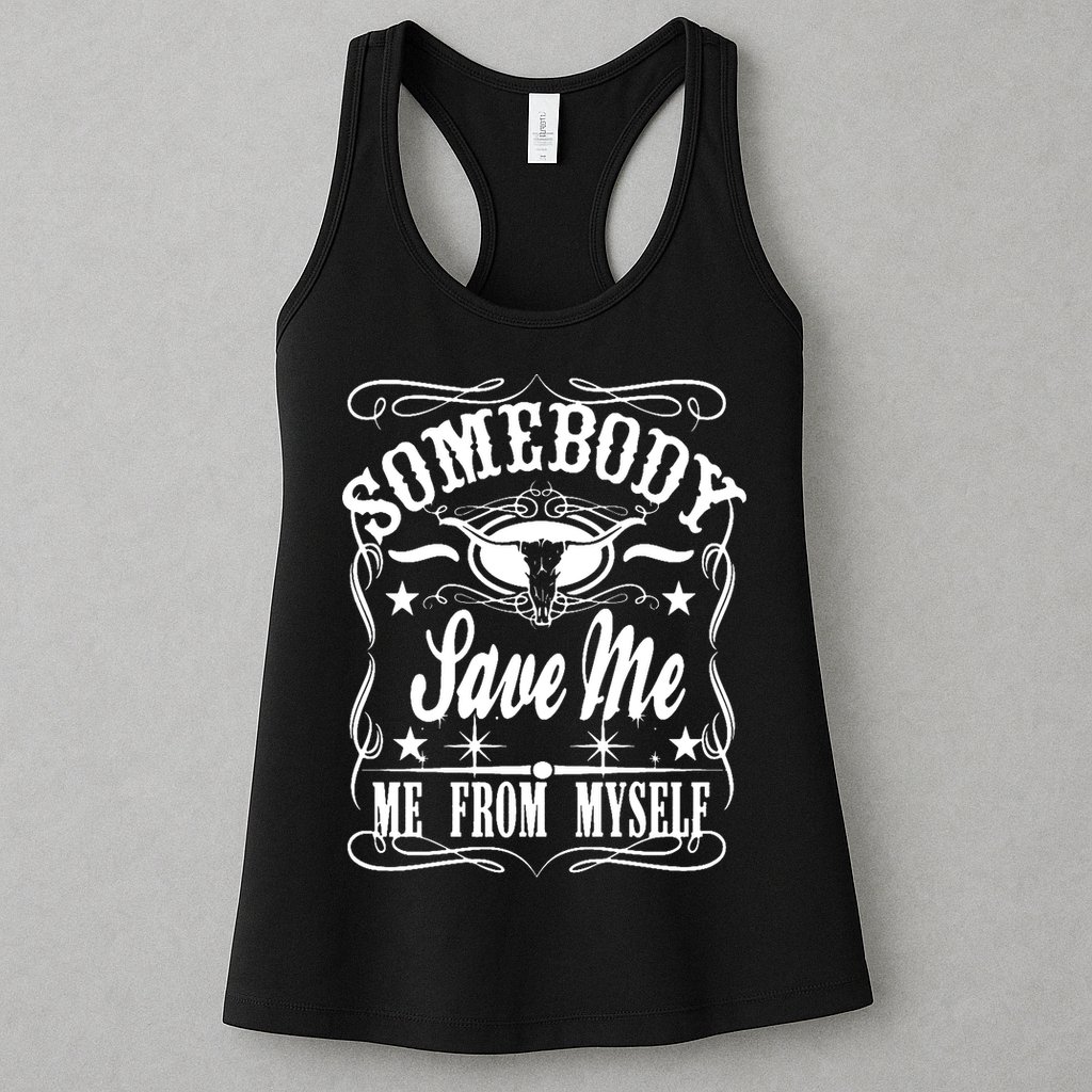 Somebody Save Me From Myself Country Music Womens Tank Top