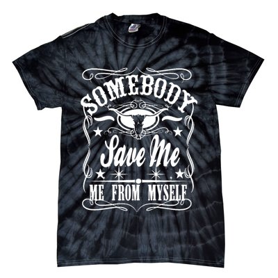 Somebody Save Me From Myself Country Music Tie-Dye T-Shirt