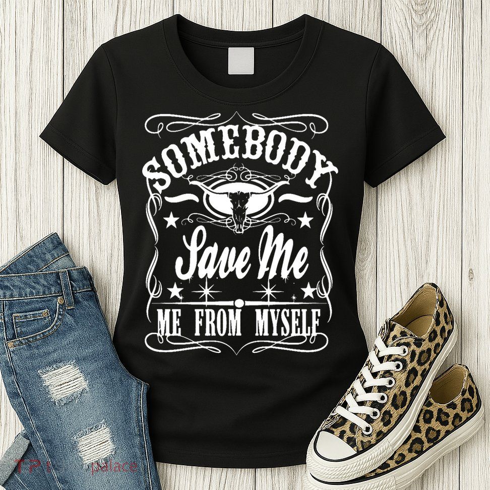 Somebody Save Me From Myself Country Music Womens T-Shirt